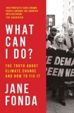 Jane Fonda - What Can I Do? - The Truth About Climate Change and How to Fix It.