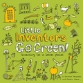 Dominic Wilcox et Katherine Mengardon - Little Inventors Go Green! - Inventing for a better planet.