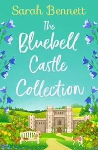 Sarah Bennett - The Bluebell Castle Collection.