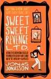 Jonas Jonasson - Sweet Sweet Revenge Ltd..