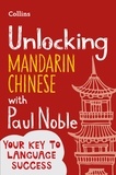 Paul Noble et Kai-Ti Noble - Unlocking Mandarin Chinese with Paul Noble.