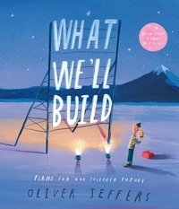 Oliver Jeffers - What We'll Build.