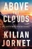 Kilian Jornet - Above the Clouds - How I Carved My Own Path to the Top of the World.