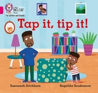 Suzannah Ditchburn et Angelika Scudamore - Tap It, Tip It! - Band 01A/Pink A.