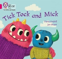 Fiona Undrill et Jon Stuart - Tick Tock and Mick - Band 01B/Pink B.