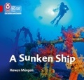 Hawys Morgan et  Collins Big Cat - A Sunken Ship - Band 02A/Red A.