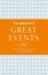 James Owen - The Times Great Events - 200 Years of History as it Happened.