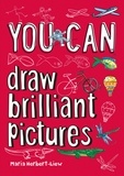 Maria Herbert-Liew et  Collins Kids - YOU CAN draw brilliant pictures.
