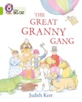 Judith Kerr - The Great Granny Gang - Band 11/Lime.