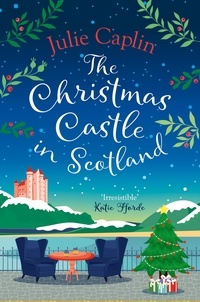 Julie Caplin - The Christmas Castle in Scotland.