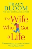 Tracy Bloom - The Wife Who Got a Life.