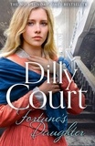 Dilly Court - Fortune's Daughter.