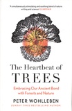 Peter Wohlleben - The Heartbeat of Trees - Embracing our ancient bond with forests and nature.