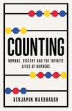 Benjamin Wardhaugh - Counting - Humans, History and the Infinite Lives of Numbers.
