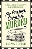 Fiona Leitch - The Perfect Cornish Murder.