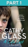 Cathy Glass - A Life Lost: Part 1 of 3 - Jackson Is Haunted by a Secret from His Past.