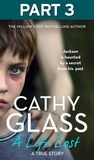 Cathy Glass - A Life Lost: Part 3 of 3 - Jackson Is Haunted by a Secret from His Past.
