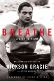 Rickson Gracie et Jocko Willink - Breathe - A Life in Flow.
