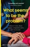 Dr Laura Marshall-Andrews - What Seems To Be The Problem?.