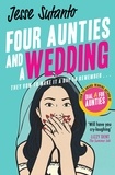 Jesse Sutanto - Four Aunties and a Wedding.
