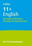 11+ English Complete Revision, Practice &amp; Assessment for GL.