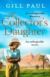 Gill Paul - The Collector’s Daughter.