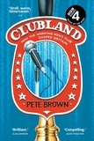 Pete Brown - Clubland - How the working men’s club shaped Britain.