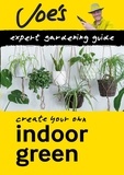 Joe Swift - Indoor Green - Beginner’s guide to caring for houseplants.
