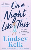 Lindsey Kelk - On a Night Like This.