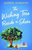Jaimie Admans - The Wishing Tree Beside the Shore.