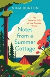 Nina Burton - Notes from a Summer Cottage - The Intimate Life of the Outside World.