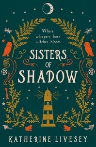 Katherine Livesey - Sisters of Shadow.