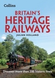 Julian Holland - Britain’s Heritage Railways - Discover more than 100 historic lines.