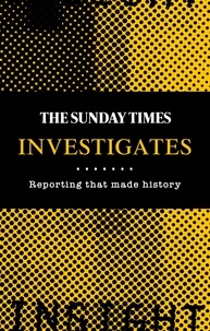 Madeleine Spence - The Sunday Times Investigates - Reporting That Made History.