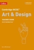 Cambridge IGCSE™ Art and Design Teacher’s Guide.