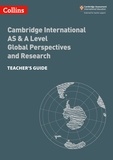 Lucy Norris et Mike Gould - Cambridge International AS &amp; A Level Global Perspectives Teacher’s Guide.