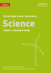 Mark Levesley et Chris Meunier - Lower Secondary Science Teacher’s Guide: Stage 7.