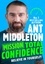 Ant Middleton - Mission: Total Confidence.
