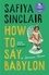 Safiya Sinclair - How To Say Babylon.