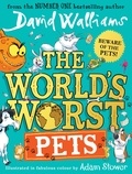 David Walliams et Adam Stower - The World’s Worst Pets.