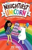 Pip Bird et David O'Connell - The Naughtiest Unicorn and the Birthday Party.