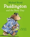 Michael Bond et R. W. Alley - Paddington and the Busy Day.