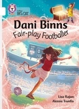 Lisa Rajan et Alessia Trunfio - Dani Binns: Fair-play Footballer - Band 10/White.