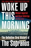Michael Imperioli et Steve Schirripa - Woke Up This Morning - The Definitive Oral History of The Sopranos.