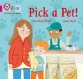 Clare Helen Welsh et Sarah Hoyle - Pick a Pet! - Band 01B/Pink B.