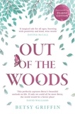 Betsy Griffin et Fearne Cotton - Out of the Woods - A tale of positivity, kindness and courage.