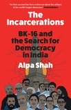 Alpa Shah - The Incarcerations.