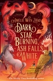 Amélie Wen Zhao - Dark Star Burning, Ash Falls White.