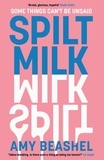 Amy Beashel - Spilt Milk.