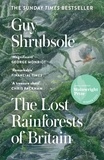 Guy Shrubsole - The Lost Rainforests of Britain.